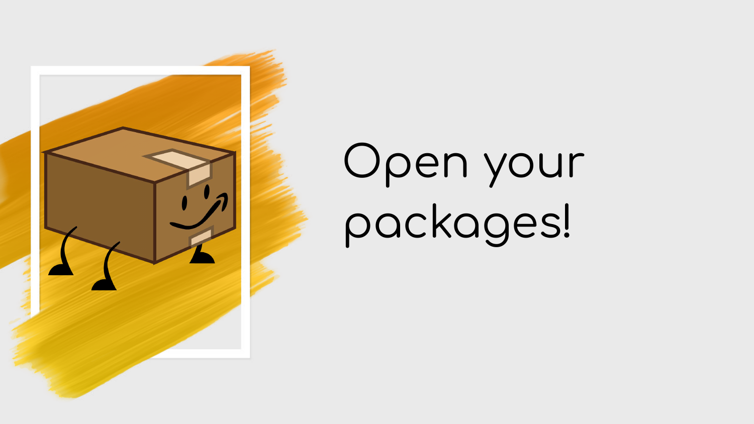 Session slide: “Open your packages!”